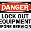 lock Out Equipment before servcing